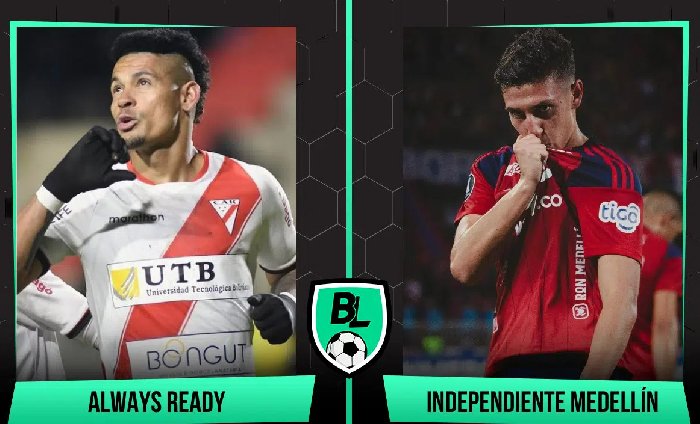 Nhận định, soi kèo Always Ready vs Independiente Medellín, 9h ngày 5/4: Khó thở!