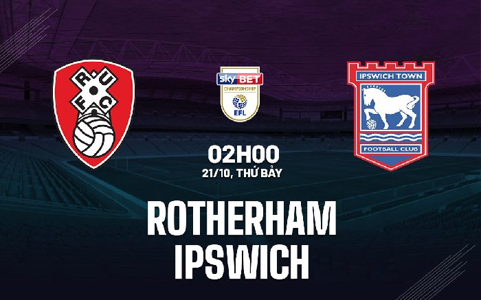 Link xem trực tiếp Rotherham vs Ipswich 2h00 ngày 21/10 (Hạng nhất Anh 2023/24)