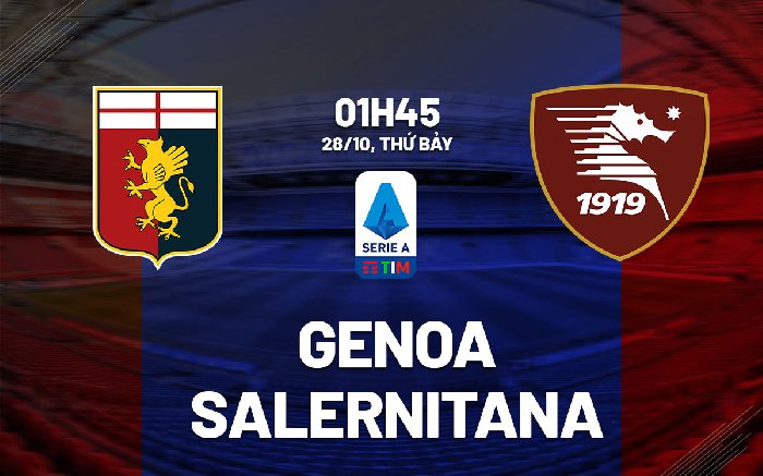 Nhận định, soi kèo Genoa vs Salernitana, 1h45 ngày 28/10-Serie A 2023/24